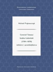 Okładka książki Generał Tomasz hrabia Łubieński (1784-1870) żołnierz i przedsiębiorca