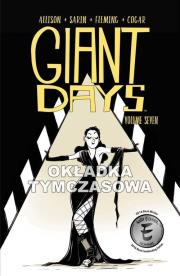 Giant Days vol. 7. Autor: Allison John, Sarin Max. Dadada.pl Okładka książki Giant Days vol. 7