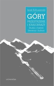 Góry przestrzenie i krajobrazy.. Autor: Kolbuszewski Jacek (red.). Dadada.pl Okładka książki Góry przestrzenie i krajobrazy.