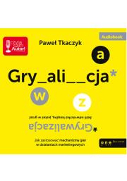 Okładka książki GRYWALIZACJA. Jak zastosować...audiobook