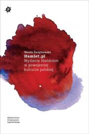 Hamlet.pl Myślenie Hamletem w powojennej kulturze polskiej. Autor: Świątkowska Wanda. Dadada.pl Okładka książki Hamlet.pl Myślenie Hamletem w powojennej kulturze polskiej