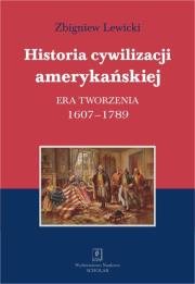 Historia cywilizacji amerykańskiej.. Autor: Lewicki Zbigniew. Dadada.pl Okładka książki Historia cywilizacji amerykańskiej.