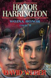 Honor Harrington. Wojna Honor cz.2. Autor: David Weber, Anna Poniedziałek, Jarosław Kotarski. Dadada.pl Okładka książki Honor Harrington. Wojna Honor cz.2