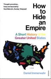 How to Hide an Empire. Autor: Immerwahr Daniel. Dadada.pl Okładka książki How to Hide an Empire