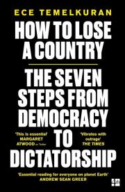 HOW TO LOSE A COUNTRY: The 7 S. Autor: Temelkuran Ece. Dadada.pl Okładka książki HOW TO LOSE A COUNTRY: The 7 S