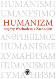 Okładka książki Humanizm między Wschodem a Zachodem