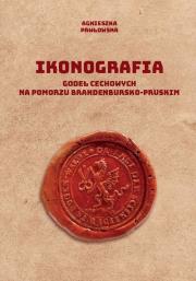 Okładka książki Ikonografia godeł cechowych na Pomorzu brandenbursko-pruskim