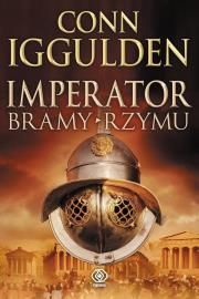 Imperator T.1 Bramy Rzymu. Autor: Iggulden Conn. Dadada.pl Okładka książki Imperator T.1 Bramy Rzymu