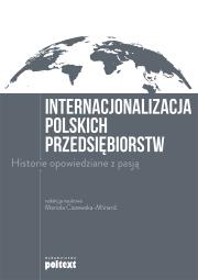 Okładka książki Internacjonalizacja polskich przedsiębiorstw. Historie opowiedziane z pasją