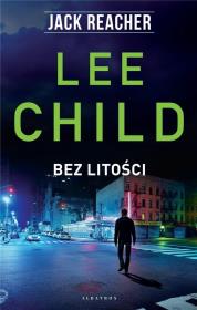 Jack Reacher. Bez litości. Autor: Child Lee. Dadada.pl Okładka książki Jack Reacher. Bez litości