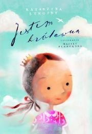 Jestem królewną. Autor: KATARZYNA STROJNY. Dadada.pl Okładka książki Jestem królewną