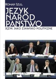 Język Naród Państwo. Autor: Szul Roman. Dadada.pl Okładka książki Język Naród Państwo