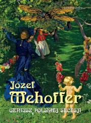 Okładka książki JÓZEF MEHOFFER GENIUSZ POLSKIEJ SECESJI