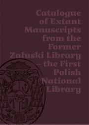 Katalog zachowanych rękopisów Biblioteki Załuskich. Autor: praca zbiorowa. Dadada.pl Okładka książki Katalog zachowanych rękopisów Biblioteki Załuskich