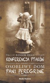 Konferencja ptaków. Autor: Ransom Riggs, Małgorzata Hesko-Kołodzińska. Dadada.pl Okładka książki Konferencja ptaków
