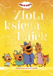 Kot-o-ciaki. Złota księga bajek. Autor: Opracowanie zbiorowe. Dadada.pl Okładka książki Kot-o-ciaki. Złota księga bajek