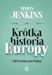 Krótka historia Europy. Autor: Jenkins Simon, Tomasz Hornowski. Dadada.pl Okładka książki Krótka historia Europy