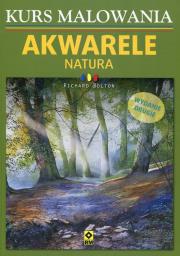 Okładka książki Kurs malowania. Akwarele. Natura Wyd.II