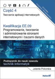 Kwalifikacja EE.09. Programowanie... cz.4. Autor: Pokorska Jolanta. Dadada.pl Okładka książki Kwalifikacja EE.09. Programowanie... cz.4