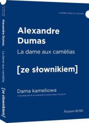 LA DAME AUX CAMELIAS DAMA KAMELIOWA Z PODRĘCZNYM SŁOWNIKIEM FRANCUSKO-POLSKIM. Autor: Dumas Alexander. Dadada.pl Okładka książki LA DAME AUX CAMELIAS DAMA KAMELIOWA Z PODRĘCZNYM SŁOWNIKIEM FRANCUSKO-POLSKIM