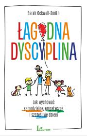 Łagodna dyscyplina. Autor: Sarah Ockwell-Smithlit. Dadada.pl Okładka książki Łagodna dyscyplina