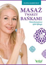 Okładka książki MASAŻ TWARZY BAŃKAMI NATYCHMIASTOWY EFEKT LIFTINGU