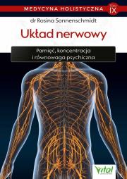 Medycyna holistyczna Tom 9 Układ nerwowy. Autor: Rosina Sonnenschmidt. Dadada.pl Okładka książki Medycyna holistyczna Tom 9 Układ nerwowy