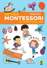 Metoda Montessori na cztery pory roku. Autor: Ekert Brigitte. Dadada.pl Okładka książki Metoda Montessori na cztery pory roku