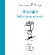Mikołajek. Jedziemy na wakacje. Autor: René Goscinny, Sempe Jean-Jacques. Dadada.pl Okładka książki Mikołajek. Jedziemy na wakacje