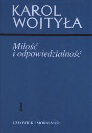 Miłość i odpowiedzialność 1. Autor: Karol Wojtyła. Dadada.pl Okładka książki Miłość i odpowiedzialność 1
