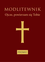 Okładka książki Modlitewnik Ojcze, powierzam się Tobie (bordo)