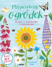 Mój pierwszy ogródek. Zeszyt z zadaniami.... Autor: Christine Pym. Dadada.pl Okładka książki Mój pierwszy ogródek. Zeszyt z zadaniami...