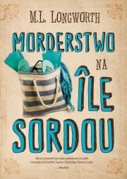 Morderstwo na Ile Sordou Verlaque i Bonnet na tropie. Autor: M. L. Longworth. Dadada.pl Okładka książki Morderstwo na Ile Sordou Verlaque i Bonnet na tropie