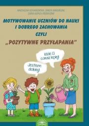 Okładka książki Motywownie uczniów do nauki i dobrego zachowania..