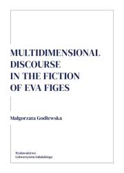 Okładka książki Multidimensional discourse in the fiction of Eva Figes