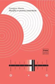 Muzyka w prawie autorskim. Autor: Grzegorz Mania. Dadada.pl Okładka książki Muzyka w prawie autorskim