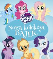 Okładka książki My Little Pony. Nowa kolekcja bajek