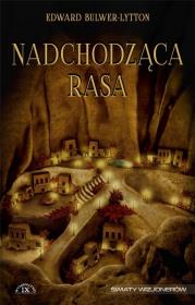 Nadchodząca rasa. Autor: Bulwer-Lytton Edward. Dadada.pl Okładka książki Nadchodząca rasa