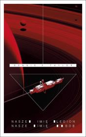 Nasze imię Legion, Nasze imię Bob. Autor: Dennis E. Taylor. Dadada.pl Okładka książki Nasze imię Legion, Nasze imię Bob