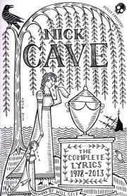 Nick Cave - The Complete Lyrics 1978-2013. Autor: Nick Cave. Dadada.pl Okładka książki Nick Cave - The Complete Lyrics 1978-2013