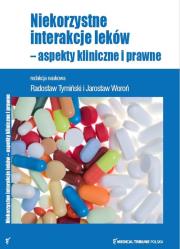 Niekorzystne interakcje leków - aspekty kliniczne i prawne. Autor: Tymiński Radosław, Woroń Jarosław. Dadada.pl Okładka książki Niekorzystne interakcje leków - aspekty kliniczne i prawne