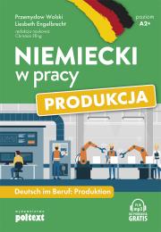 Niemiecki w pracy Produkcja. Autor: Wolski Przemysław, Engelbrecht Liesbeth. Dadada.pl Okładka książki Niemiecki w pracy Produkcja