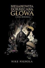 Niesamowita Dokręcana Głowa i inne kurioza. Autor: Mignola Mike. Dadada.pl Okładka książki Niesamowita Dokręcana Głowa i inne kurioza