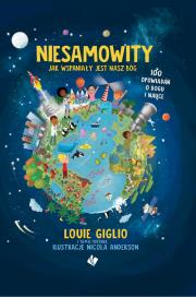 Niesamowity. Jak wspaniały jest nasz Bóg. Autor: Giglio Louie. Dadada.pl Okładka książki Niesamowity. Jak wspaniały jest nasz Bóg