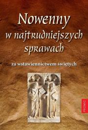 Okładka książki NOWENNY W NAJTRUDNIEJSZYCH SPRAWACH ZA WSTAWIENNICTWEM ŚWIĘTYCH