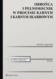 Obrońca i pełnomocnik w procesie karnym i karnym skarbowym. Autor: Zagrodnik Jarosław. Dadada.pl Okładka książki Obrońca i pełnomocnik w procesie karnym i karnym skarbowym