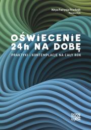 Okładka książki Oświecenie 24h na dobę Praktyki i kontemplacje na cały rok / To co jest