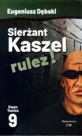 Owen Yeates T.9 Sierżant Kaszel rulez!. Autor: Dębski Eugeniusz. Dadada.pl Okładka książki Owen Yeates T.9 Sierżant Kaszel rulez!