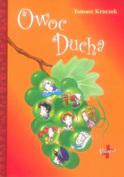 Owocem Ducha jest .... Autor: Tomasz Kruczek, Sałamacha Przemysław. Dadada.pl Okładka książki Owocem Ducha jest ...