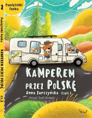 Pamiętnik Fenka. Kamperem przez Polskę cz.2. Autor: Anna Jurczyńska. Dadada.pl Okładka książki Pamiętnik Fenka. Kamperem przez Polskę cz.2